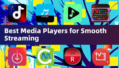 Best Media Players for Smooth Streaming