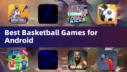 Best Basketball Games for Android